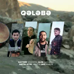 Qələbə (feat. Alim Qasımov, Jah Khalib & Natiq Ritm) - Single by Xayyam Nisanov album reviews, ratings, credits