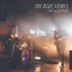 Live on Display - EP by The Blue Stones album reviews, ratings, credits