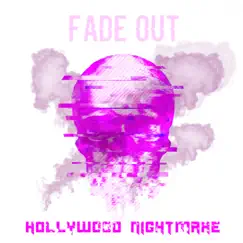 Fade Out - Single by Hollywood Nightmare album reviews, ratings, credits