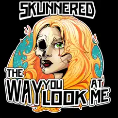The Way You Look at Me - Single by Skunnered album reviews, ratings, credits