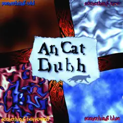 Something Old, Something New, Something Borrowed, Something Blue by An Cat Dubh album reviews, ratings, credits
