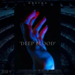 Deep Blood. - Single by MØRPHÆ album reviews, ratings, credits