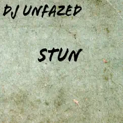 Stun - Single by DJ Unfazed album reviews, ratings, credits