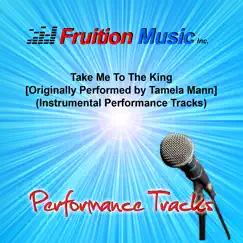 Take Me to the King (Low Key) [Originally Performed by Tamela Mann] [Instrumental Track] Song Lyrics