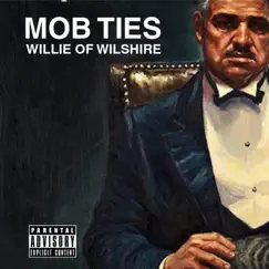 Mob Ties - Single by Willie of Wilshire album reviews, ratings, credits