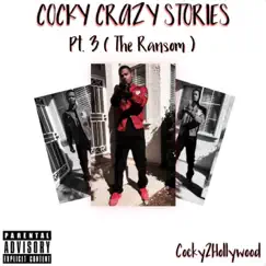 Cocky Crazy Story, Pt. 3 (The Ransom) Song Lyrics