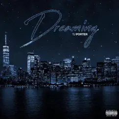 Dreaming - Single by TJ Porter album reviews, ratings, credits