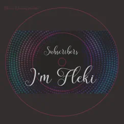 I'm Fleki - Single by Subs(Cribers) album reviews, ratings, credits
