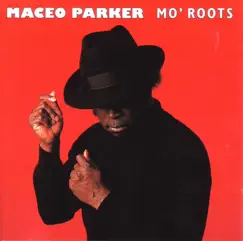 Mo' Roots by Maceo Parker album reviews, ratings, credits