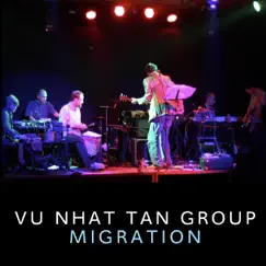 Migration by Vu Nhat Tan Group album reviews, ratings, credits