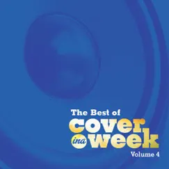 The Best of Cover in a Week Volume 4 by Various Artists album reviews, ratings, credits