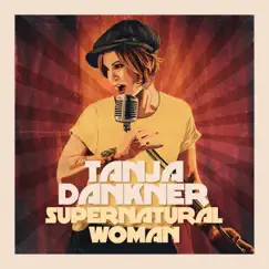 Supernatural Woman - Single by Tanja Dankner album reviews, ratings, credits
