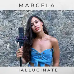 Hallucinate - Single by MARCELA album reviews, ratings, credits