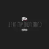 Lit In My Own Mind - Single album lyrics, reviews, download