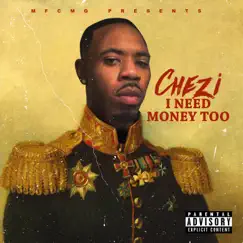 I Need Money Too by Chezi album reviews, ratings, credits
