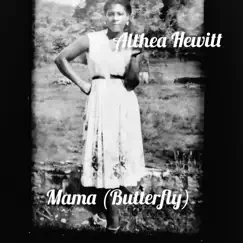 Mama (Butterfly) - Single by Althea Hewitt album reviews, ratings, credits
