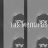 Las Mentiras - Single album lyrics, reviews, download