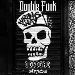 Illegal - Single by Double Funk album reviews, ratings, credits