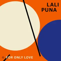 For Only Love - Single by Lali Puna album reviews, ratings, credits