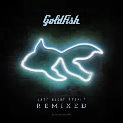 Late Night People (Remixed) by GoldFish album reviews, ratings, credits