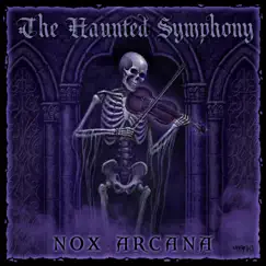 The Haunted Symphony by Nox Arcana album reviews, ratings, credits