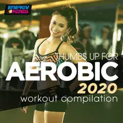 Thumbs Up For Aerobic 2020 Workout Compilation (15 Tracks Non-Stop Mixed Compilation for Fitness & Workout 135 Bpm / 32 Count) by Various Artists album reviews, ratings, credits