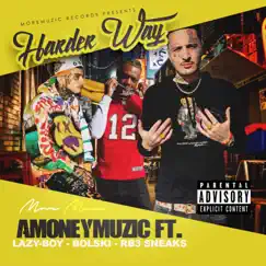 Harder Way (feat. Lazy-Boy, Bolski & RB3 Sneaks) - Single by Amoneymuzic album reviews, ratings, credits