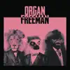 Organ Freeman album lyrics, reviews, download
