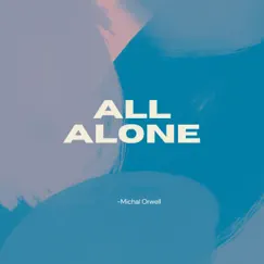 All Alone - Single by Michal Orwell album reviews, ratings, credits