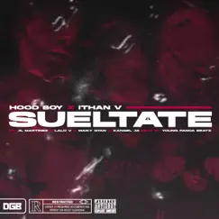 Suéltate (feat. J.L. Martinez, Lalo V, Maiky Cyan & Xangel JA) - Single by Ithan V & Hood Boy album reviews, ratings, credits