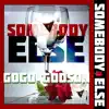 SOMEBODY ELSE (KINGSHAZACAPELLA) [Acapella] - Single album lyrics, reviews, download