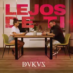 Lejos De Ti - Single by Dukus album reviews, ratings, credits