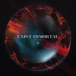 Glow - Single by Exist Immortal album reviews, ratings, credits