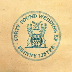 Forty Pound Wedding EP by Skinny Lister album reviews, ratings, credits