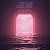 Let Me - Single album lyrics, reviews, download