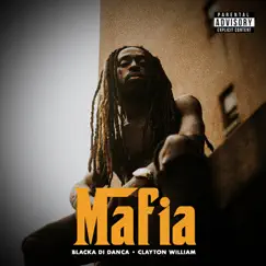 Mafia - Single by Blacka Di Danca & Clayton William album reviews, ratings, credits