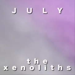 July by The Xenoliths album reviews, ratings, credits