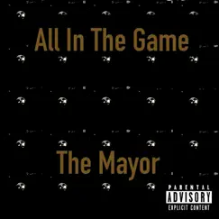 All In the Game - Single by The Mayor album reviews, ratings, credits