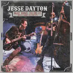 May Have to Do It (Don't Have to Like It) [Live] - Single by Jesse Dayton album reviews, ratings, credits