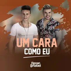 Um Cara Como Eu - Single by Renan e Rafael album reviews, ratings, credits
