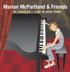 85 Candles - Live In New York by Marian McPartland album reviews, ratings, credits