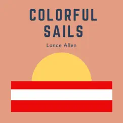Colorful Sails - Single by Lance Allen album reviews, ratings, credits