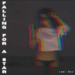 Falling for a Star - Single by Cami Bex album reviews, ratings, credits