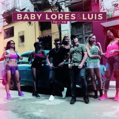 Tu y Yo - Single by Baby Lores & Luís Gomes album reviews, ratings, credits