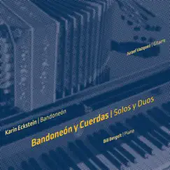 Bandoneón y Cuerdas by Karin Eckstein, Israel Vázquez & Bill Bergelt album reviews, ratings, credits