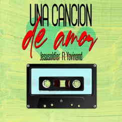 Una Canción De Amor (Demo) [feat. Yovinand] - Single by Jesusoldier album reviews, ratings, credits