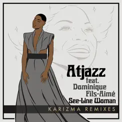 See - Line Woman (feat. Dominique Fils-Aimé) [Karizma’s Last 1ne Dub] Song Lyrics