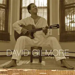 Unified Presence by David Gilmore album reviews, ratings, credits