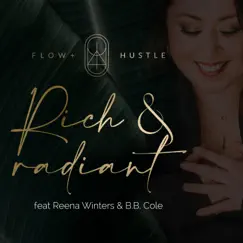 Rich & Radiant (feat. Reena Winters & B.B. Cole) - Single by Flow & Hustle album reviews, ratings, credits