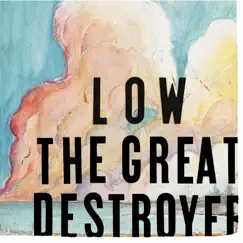 The Great Destroyer by Low album reviews, ratings, credits